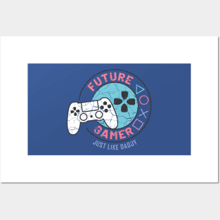 Future Gamer - Just like daddy Posters and Art